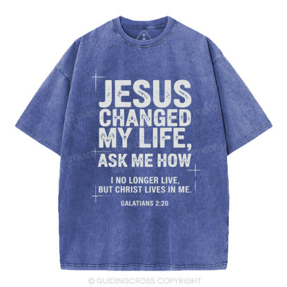 Jesus Changed My Life Christian Washed T-Shirt