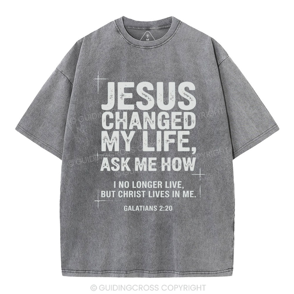 Jesus Changed My Life Christian Washed T-Shirt