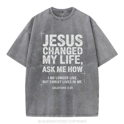 Jesus Changed My Life Christian Washed T-Shirt