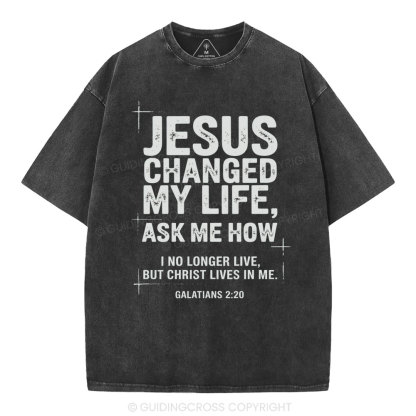 Jesus Changed My Life Christian Washed T-Shirt