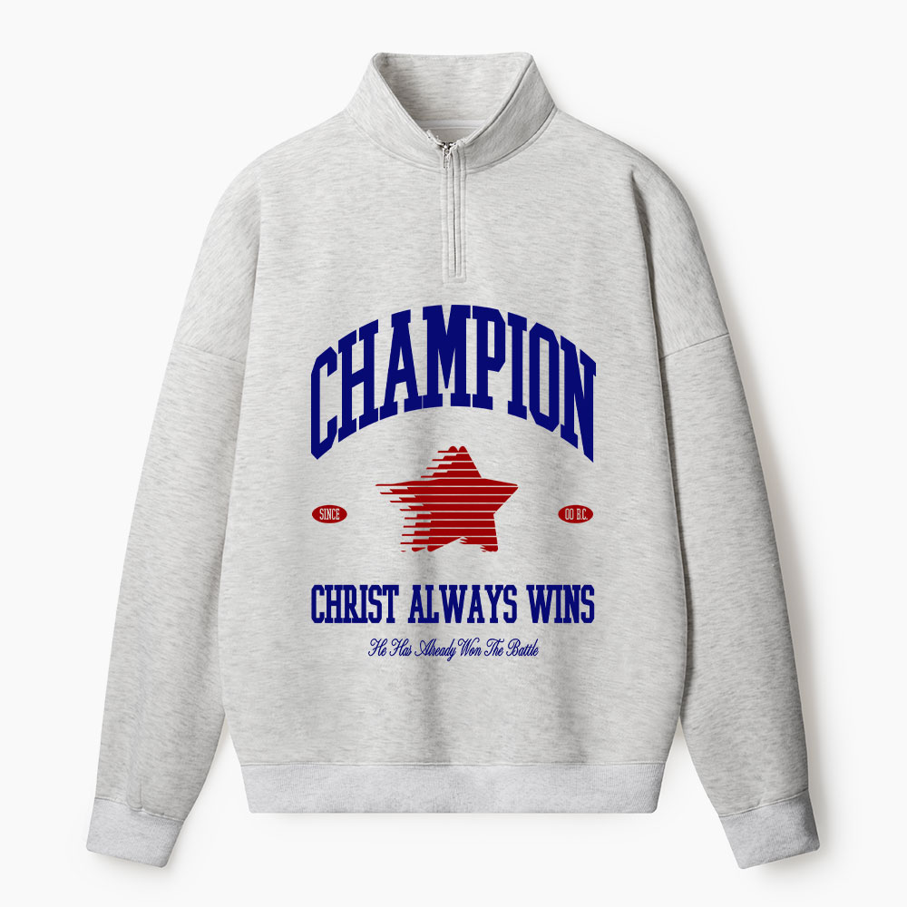 Jesus Christ Always Win Christian Half Zip Fleece Sweatshirt