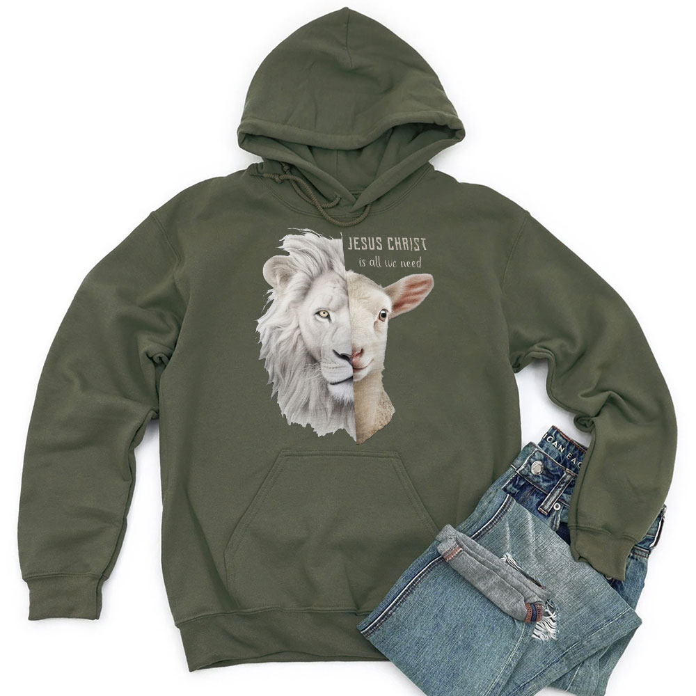 Jesus Christ Is All We Need Lion And Lamb Christian Hoodie