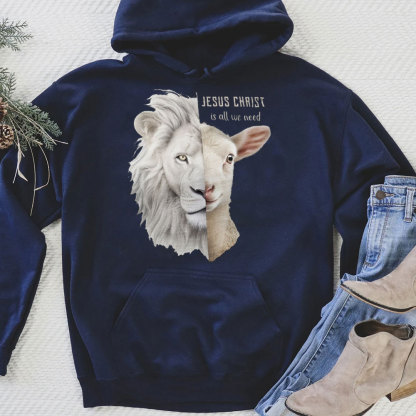 Jesus Christ Is All We Need Lion And Lamb Christian Hoodie