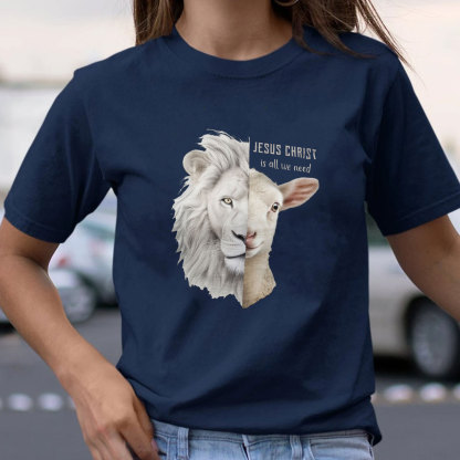 Jesus Christ Is All We Need Christian T-Shirt