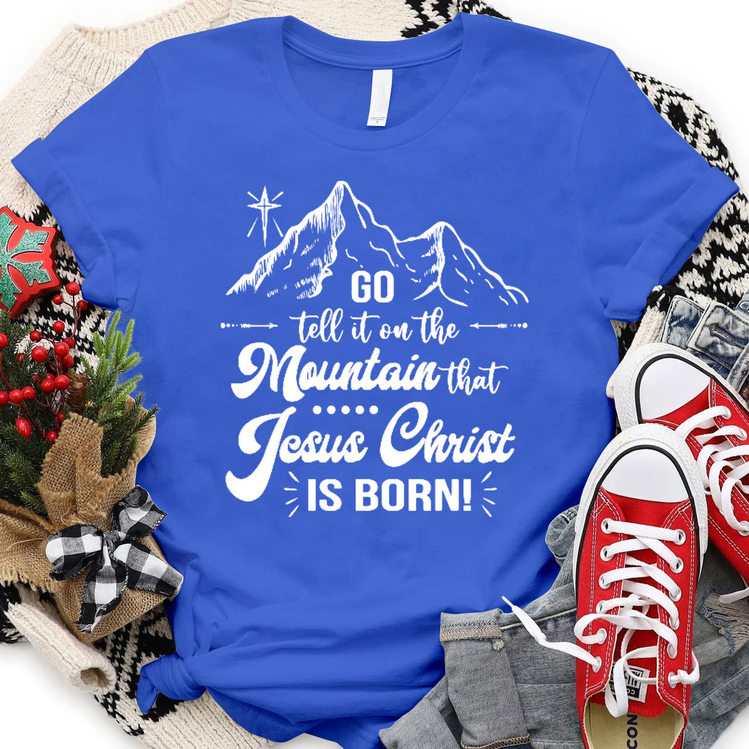 Jesus Christ Is Born Christian T-Shirt