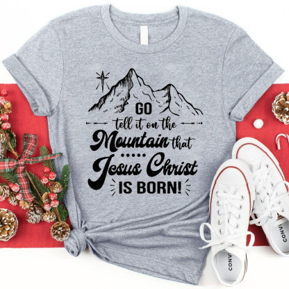 Jesus Christ Is Born Christian T-Shirt