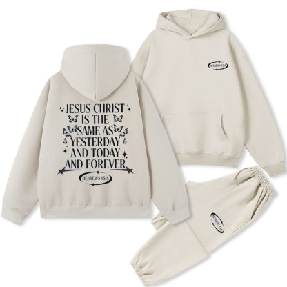 Jesus Christ Is The Same As Forever Christian Fleece Hoodie Set