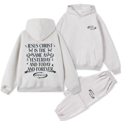 Jesus Christ Is The Same As Forever Christian Fleece Hoodie Set