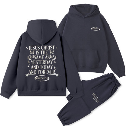 Jesus Christ Is The Same As Forever Christian Fleece Hoodie Set