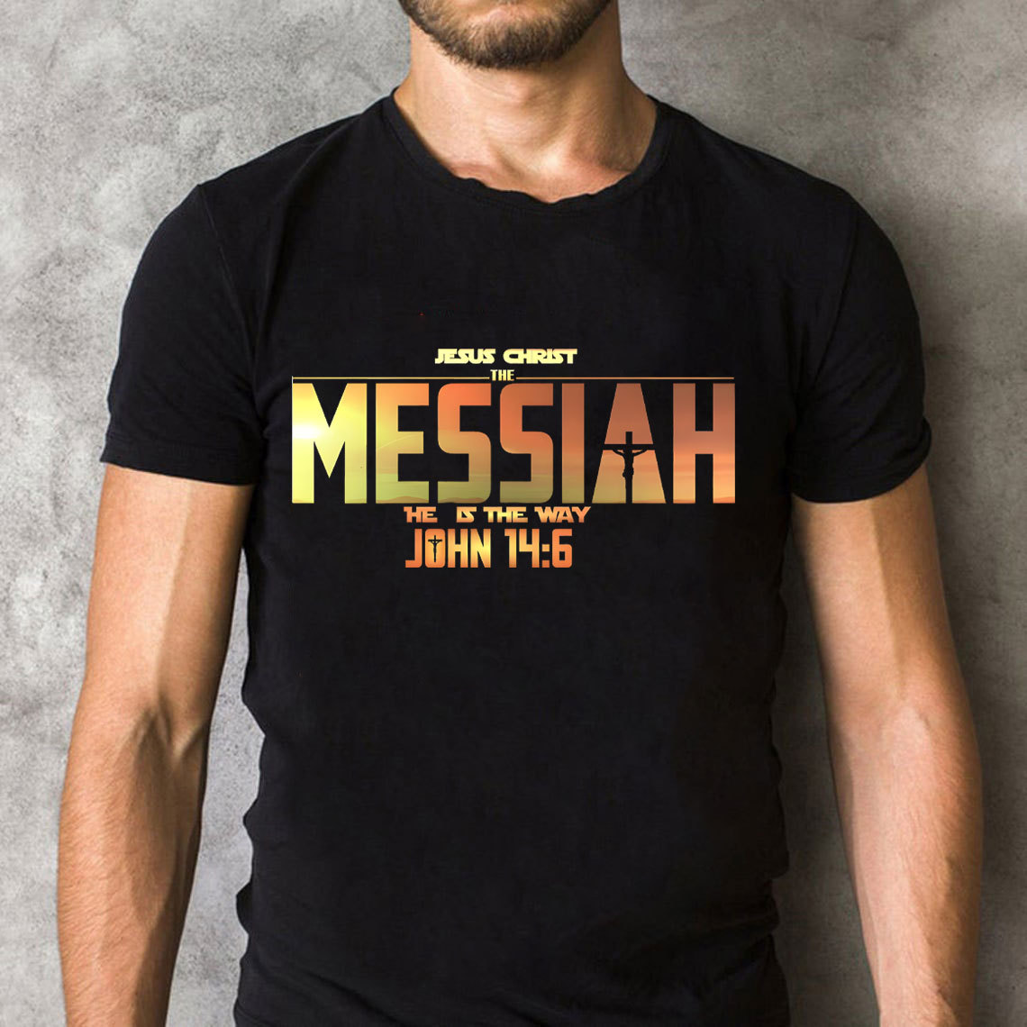 Jesus Christ The Messiah He Is The Way Christian T-Shirt
