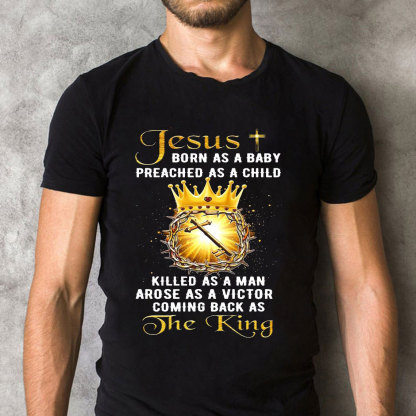 Jesus Coming Back As The King Christian T-Shirt