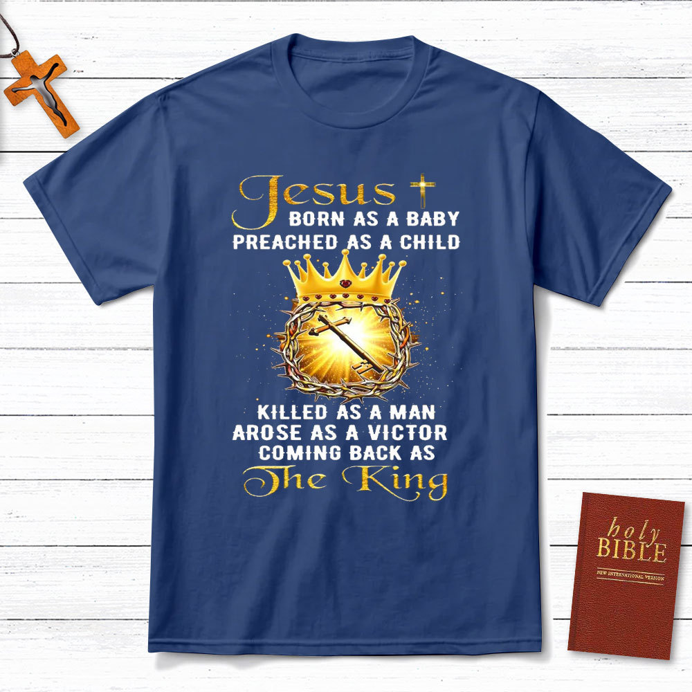 Jesus Coming Back As The King Christian T-Shirt