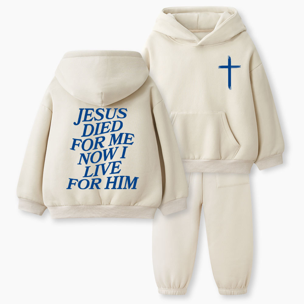 Jesus Dead For Me Now I Live For Him Christian Kid Fleece Hoodie Set