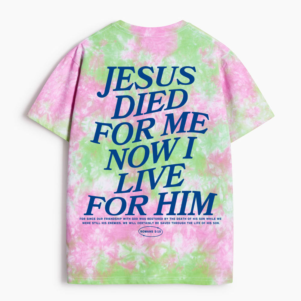 Jesus Died For Him Heavy Cotton Tie Dye T-Shirt