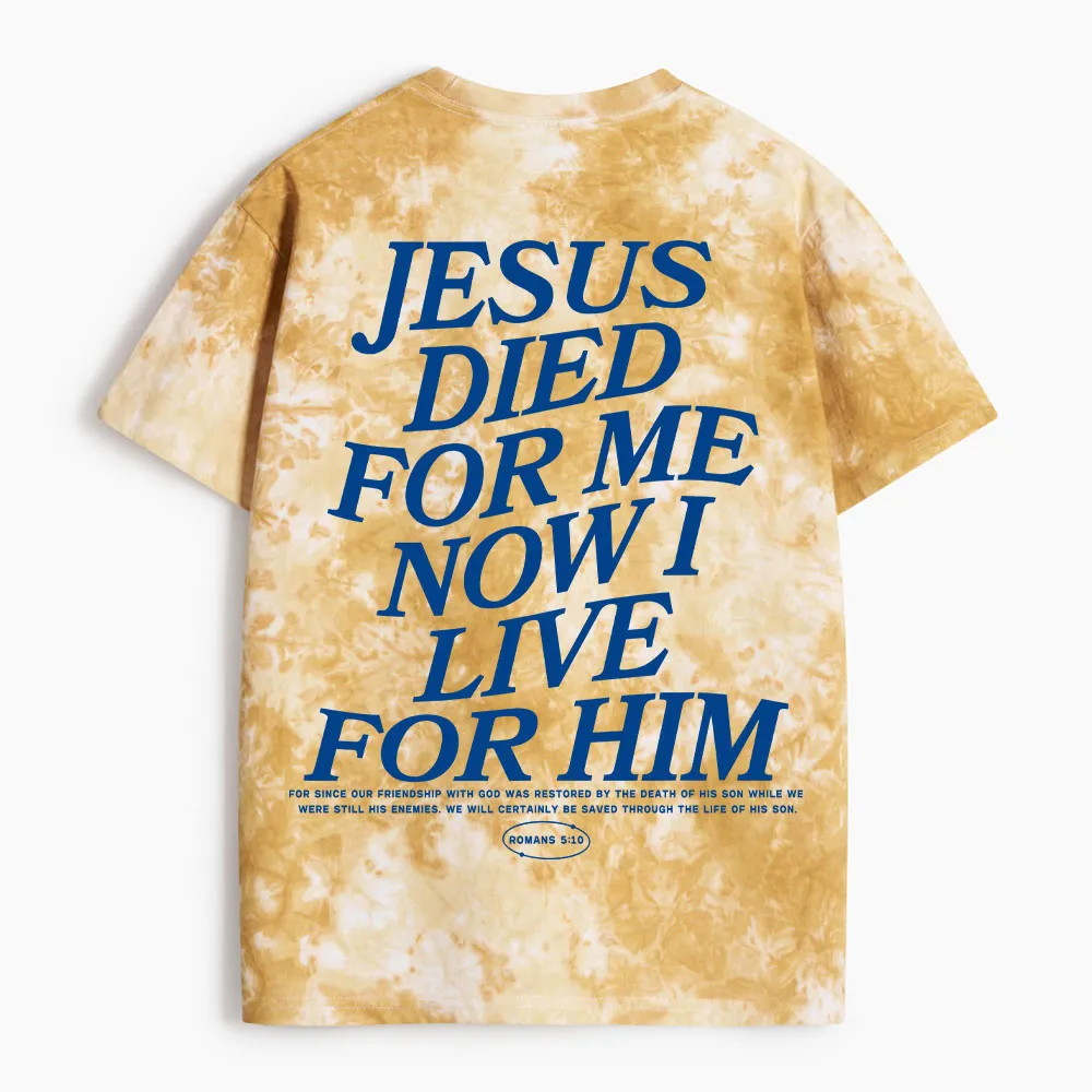Jesus Died For Him Heavy Cotton Tie Dye T-Shirt