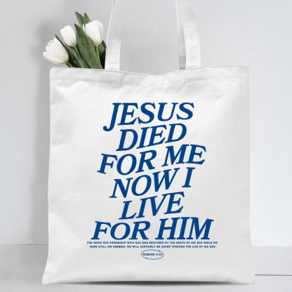 Jesus Died For Me Now I Live For Him Christian Canvas Tote Bag