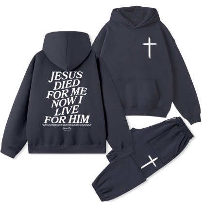 Jesus Died For Me Now I Live For Him Christian Fleece Hoodie Set