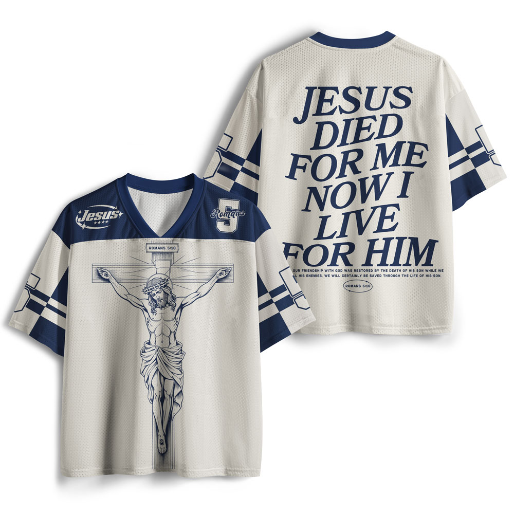 Jesus Died For Me Now I Live For Him Christian Mesh Jersey