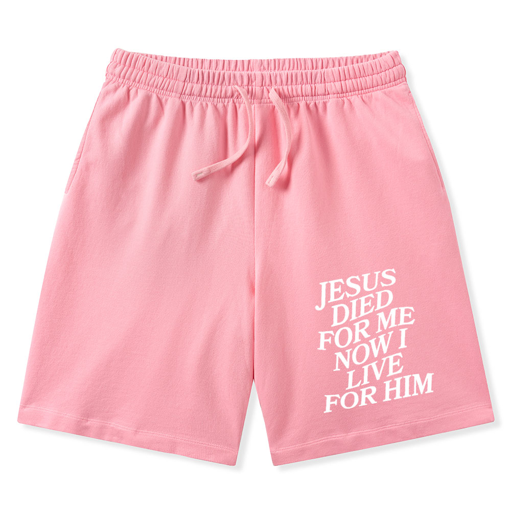 Jesus Died For Me Now I Live For Him Christian Washed Shorts