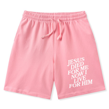 Jesus Died For Me Now I Live For Him Christian Washed Shorts