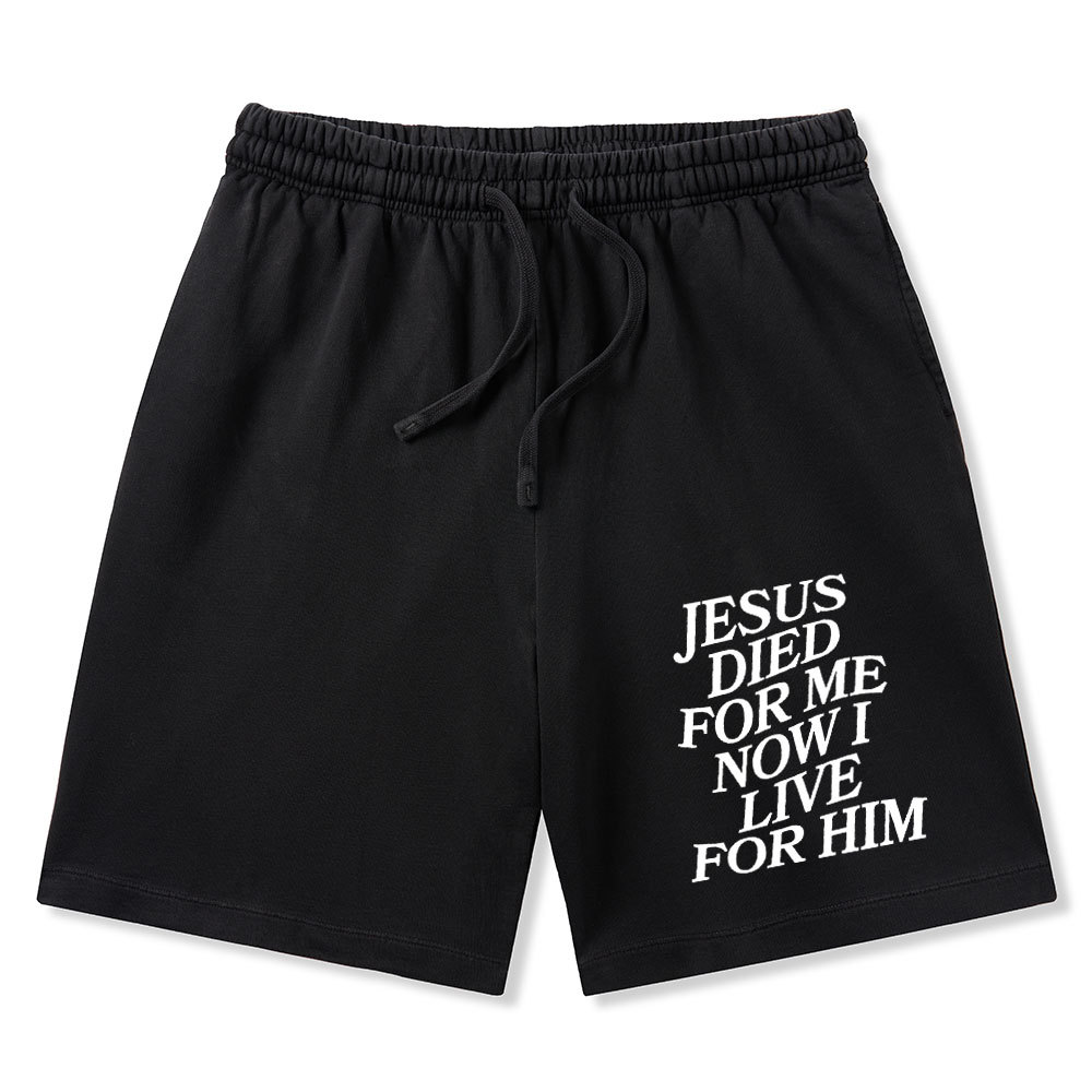 Jesus Died For Me Now I Live For Him Christian Washed Shorts
