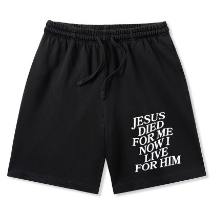Jesus Died For Me Now I Live For Him Christian Washed Shorts