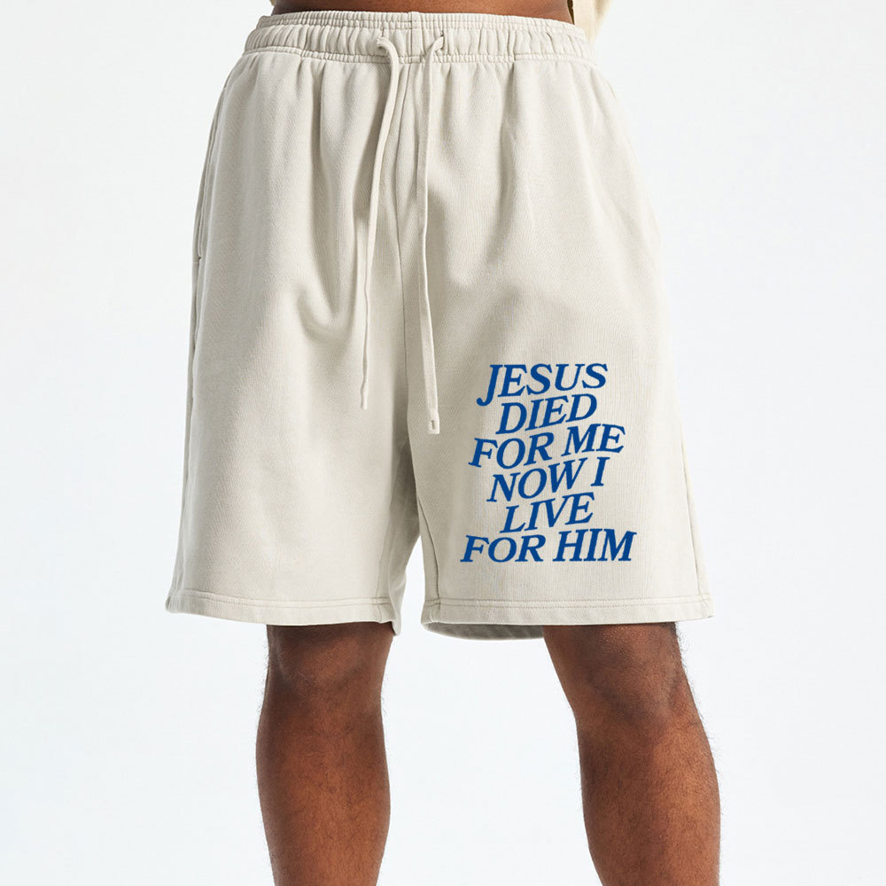 Jesus Died For Me Now I Live For Him Christian Washed Shorts