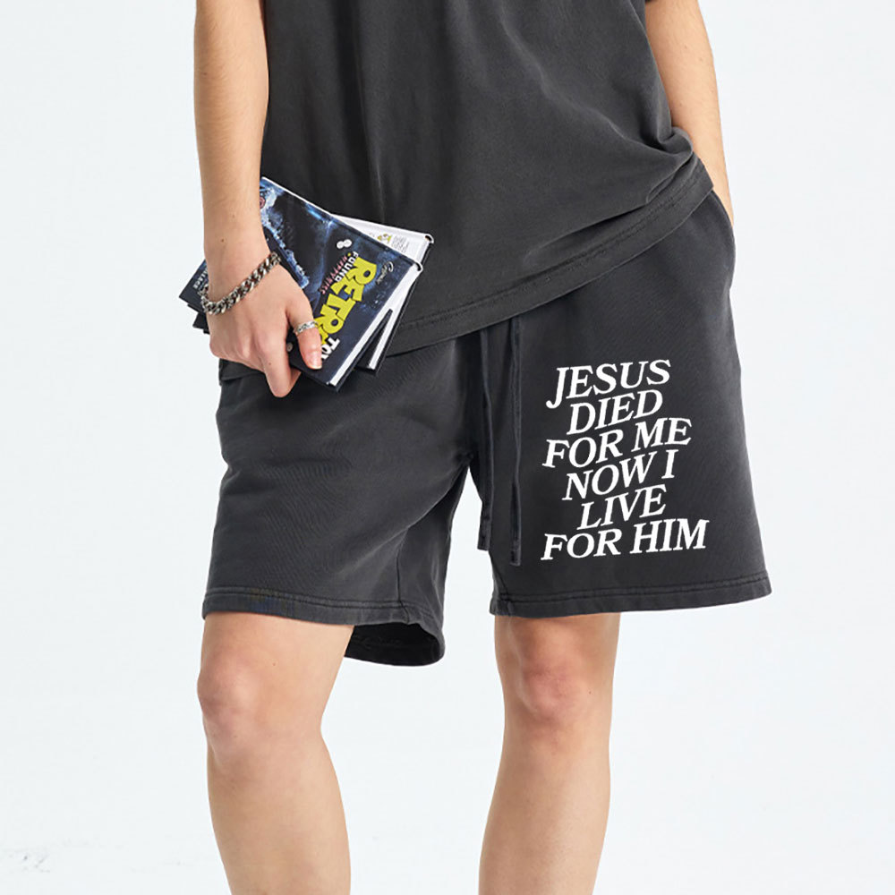 Jesus Died For Me Now I Live For Him Christian Washed Shorts