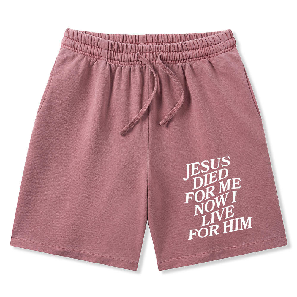 Jesus Died For Me Now I Live For Him Christian Washed Shorts