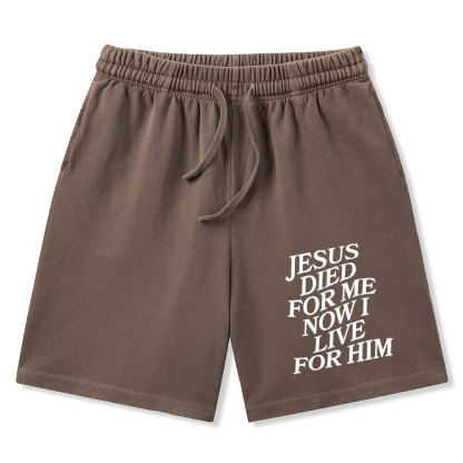 Jesus Died For Me Now I Live For Him Christian Washed Shorts