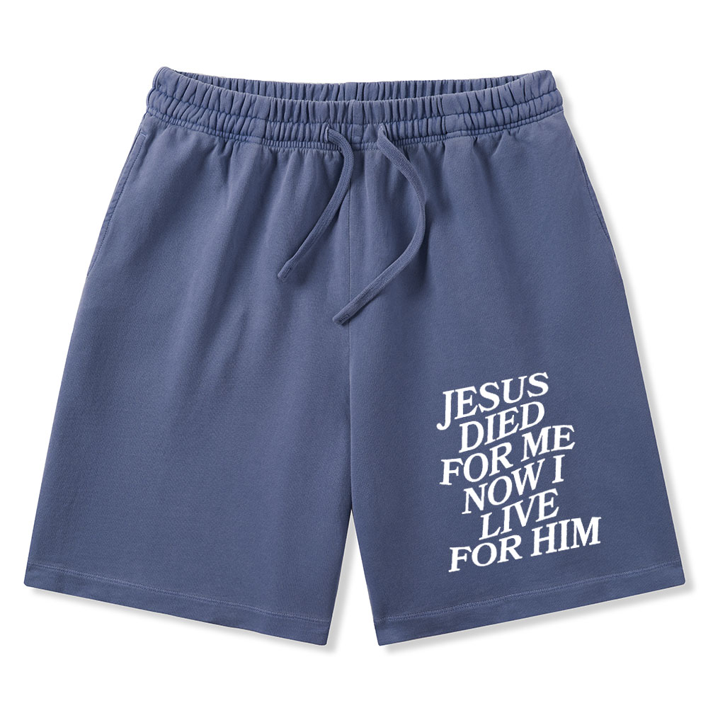 Jesus Died For Me Now I Live For Him Christian Washed Shorts