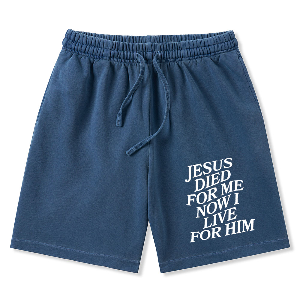 Jesus Died For Me Now I Live For Him Christian Washed Shorts