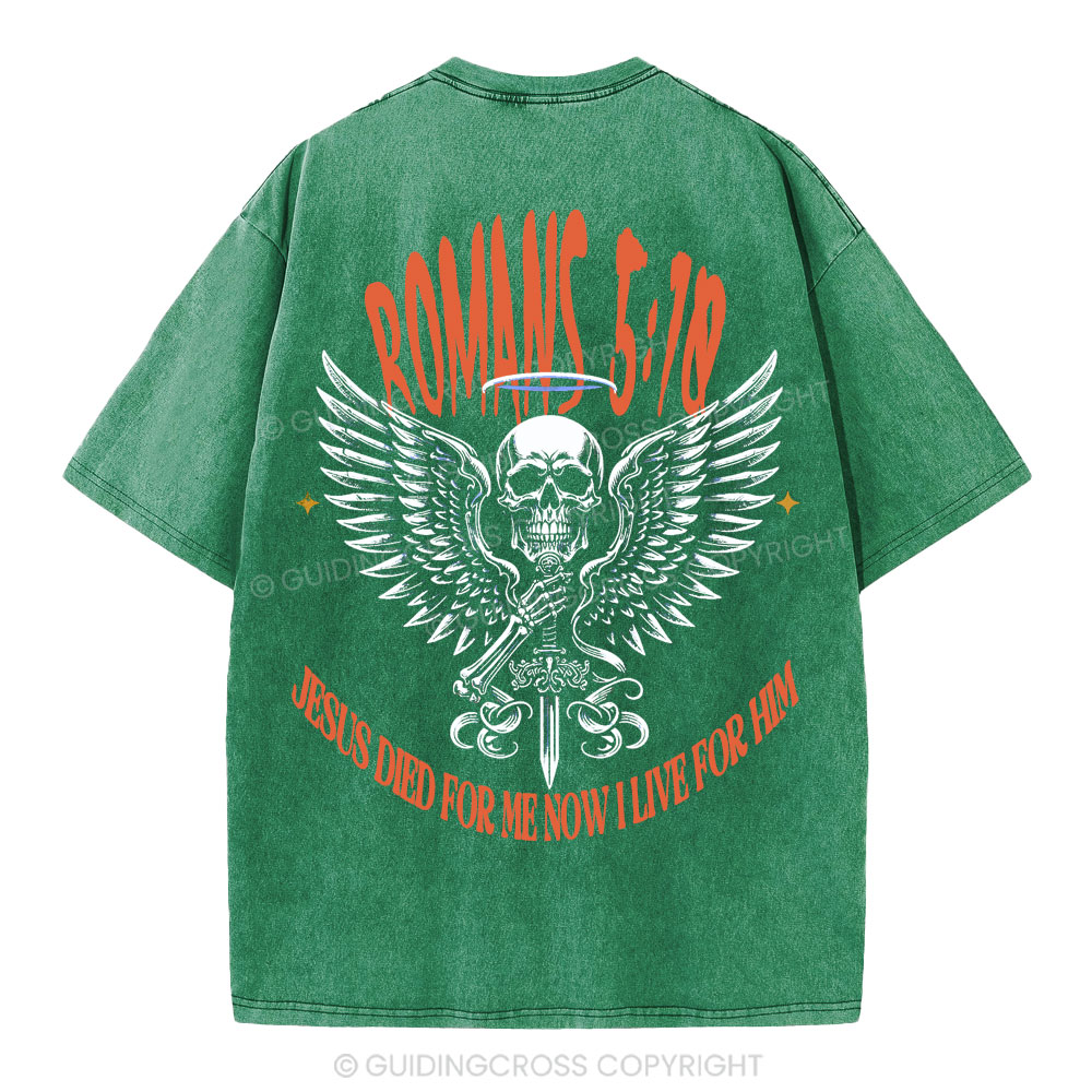 Jesus Died For Me Now I Live For Him Christian Washed T-Shirt