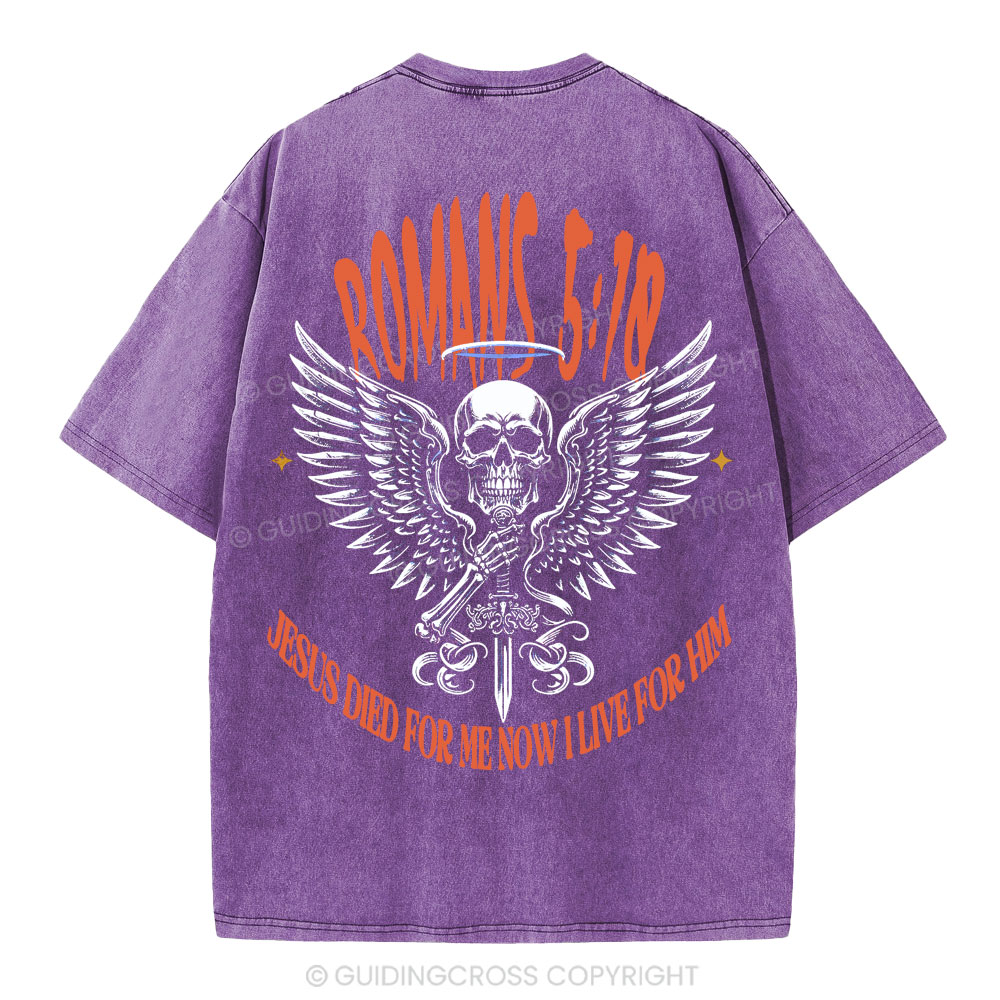 Jesus Died For Me Now I Live For Him Christian Washed T-Shirt