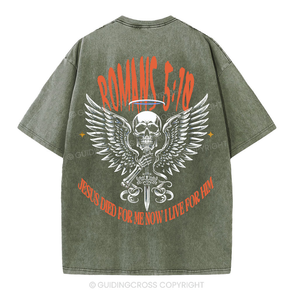 Jesus Died For Me Now I Live For Him Christian Washed T-Shirt