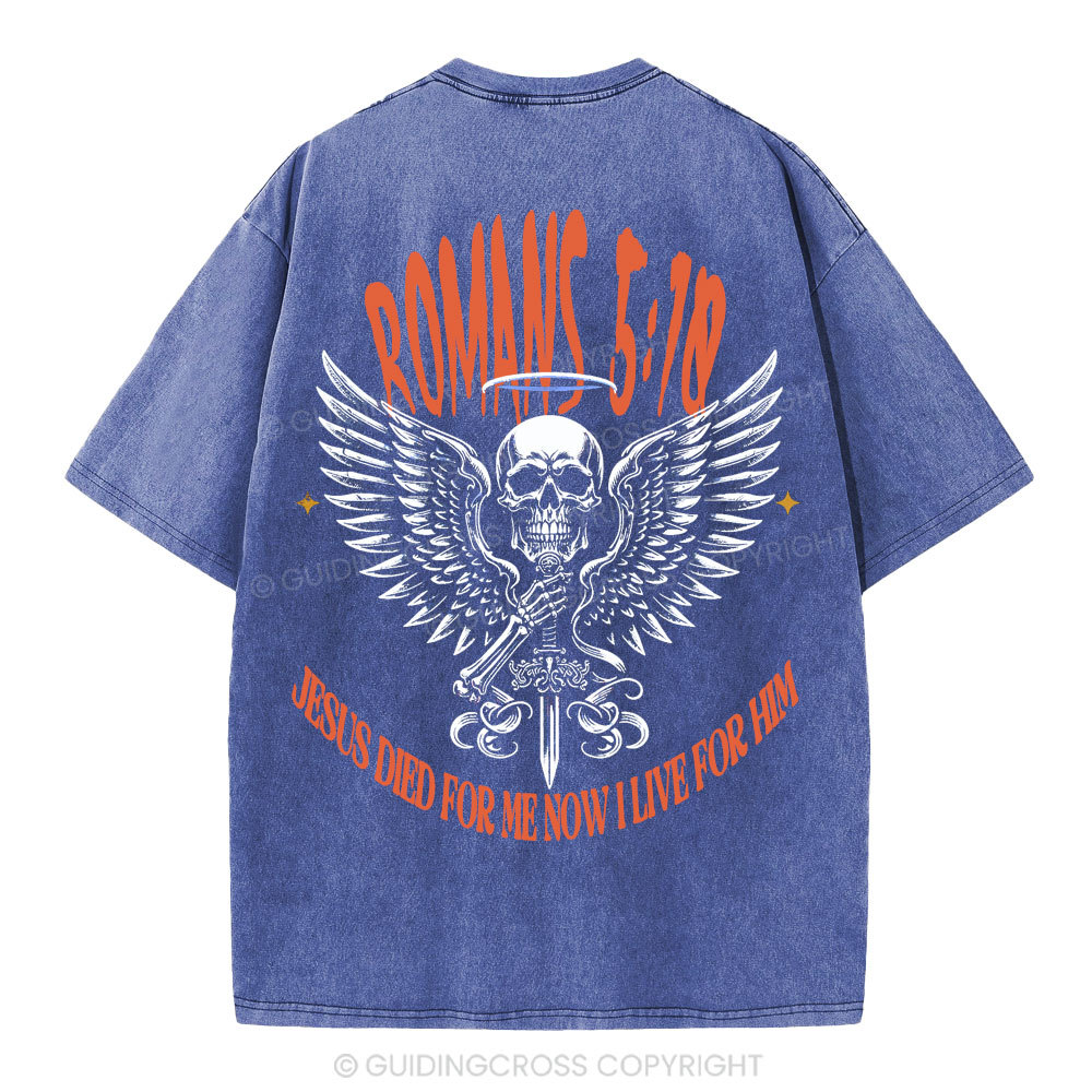 Jesus Died For Me Now I Live For Him Christian Washed T-Shirt