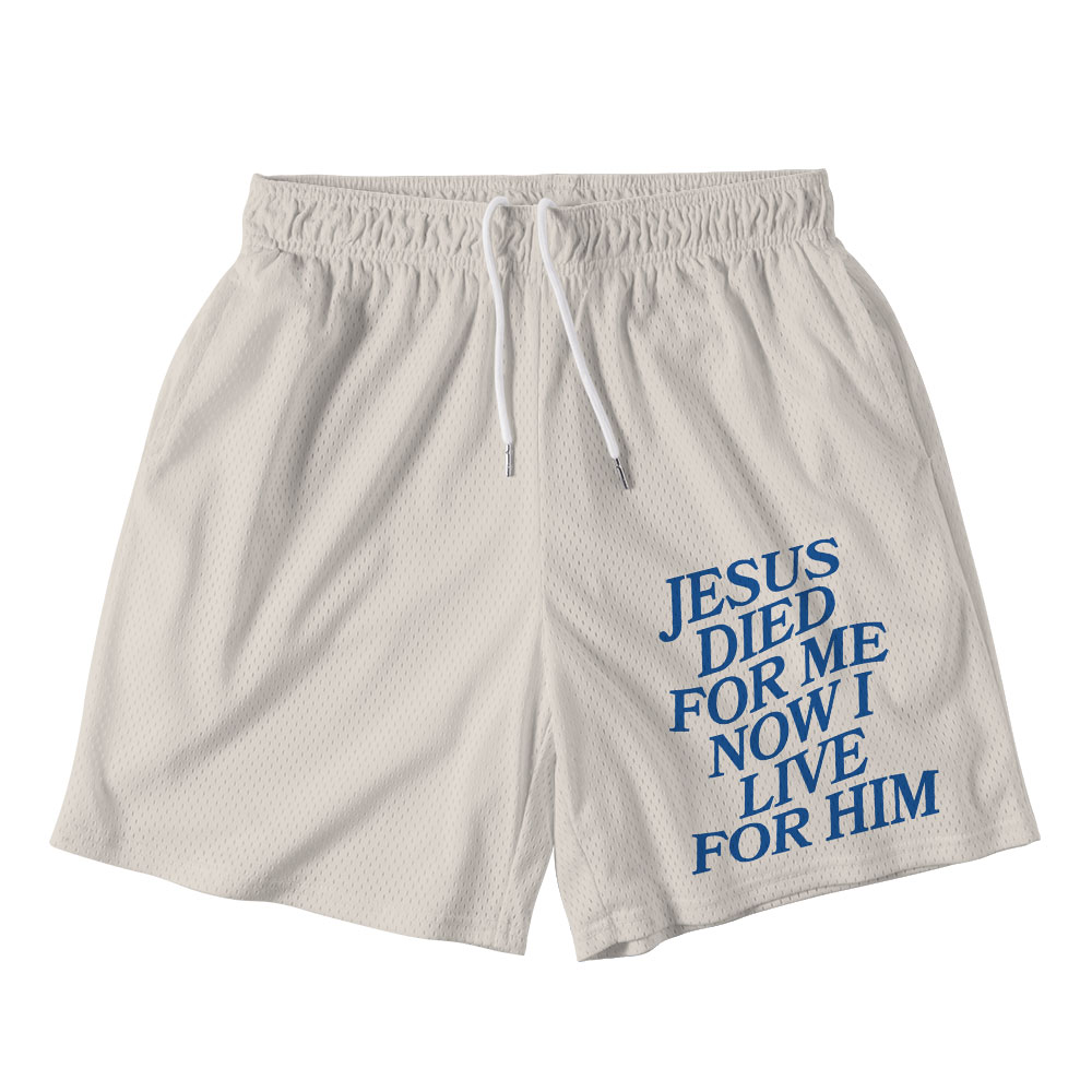 Jesus Died For Me Now I Live For Him Beige Christian Mesh Shorts