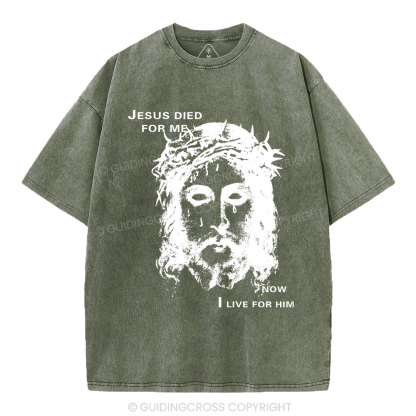 Jesus Died For Me Now I Live For Him Christian Washed T-Shirt