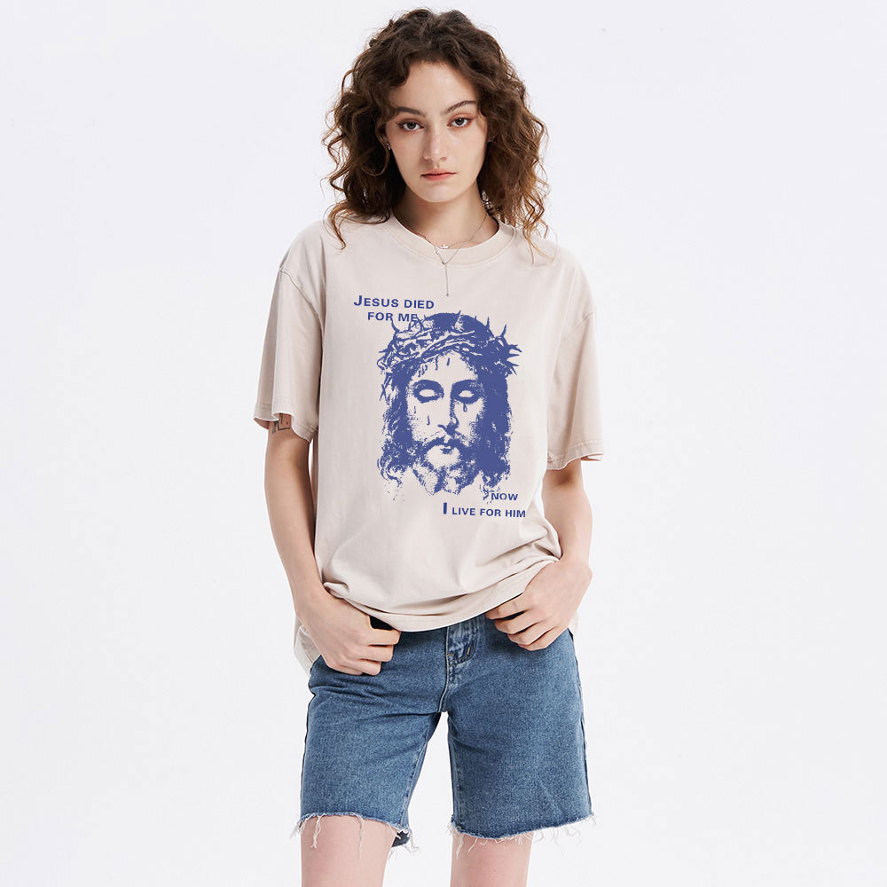 Jesus Died For Me Now I Live For Him Christian Washed T-Shirt