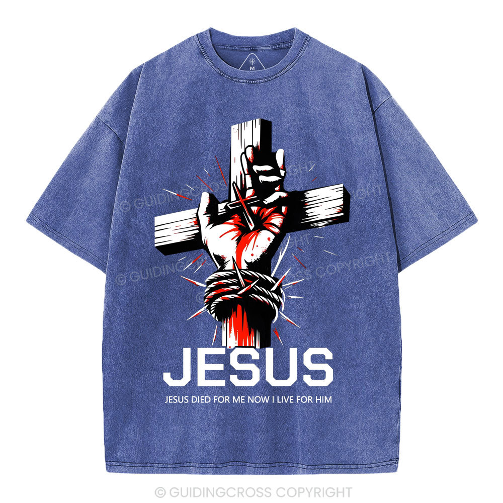 Jesus Died For Now christian Washed T-Shirt