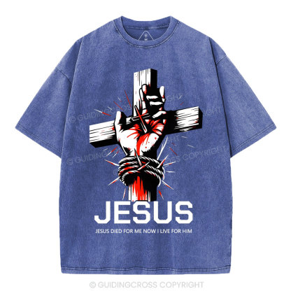 Jesus Died For Now christian Washed T-Shirt