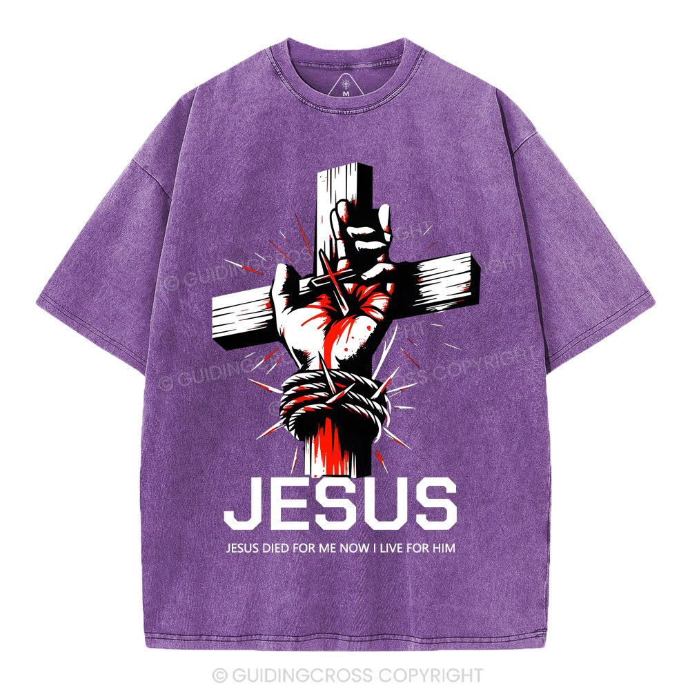 Jesus Died For Now christian Washed T-Shirt