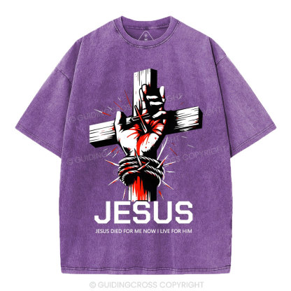 Jesus Died For Now christian Washed T-Shirt