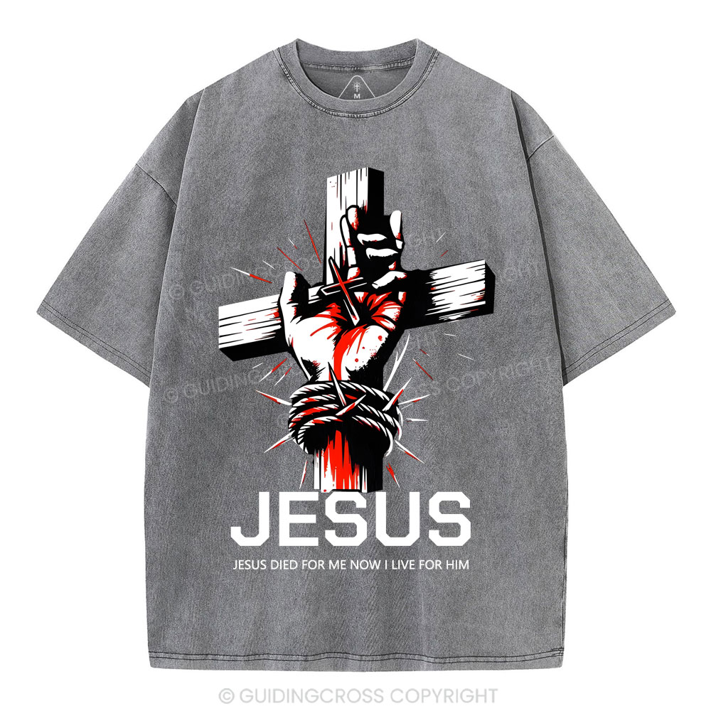 Jesus Died For Now christian Washed T-Shirt