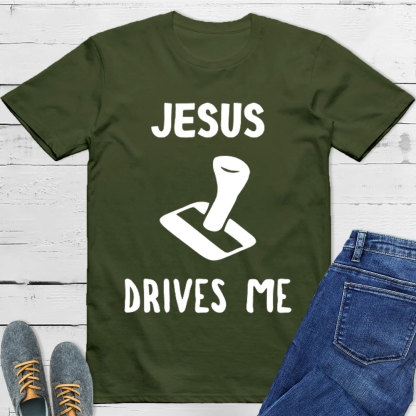 Jesus Drives Me Christian T-Shirt