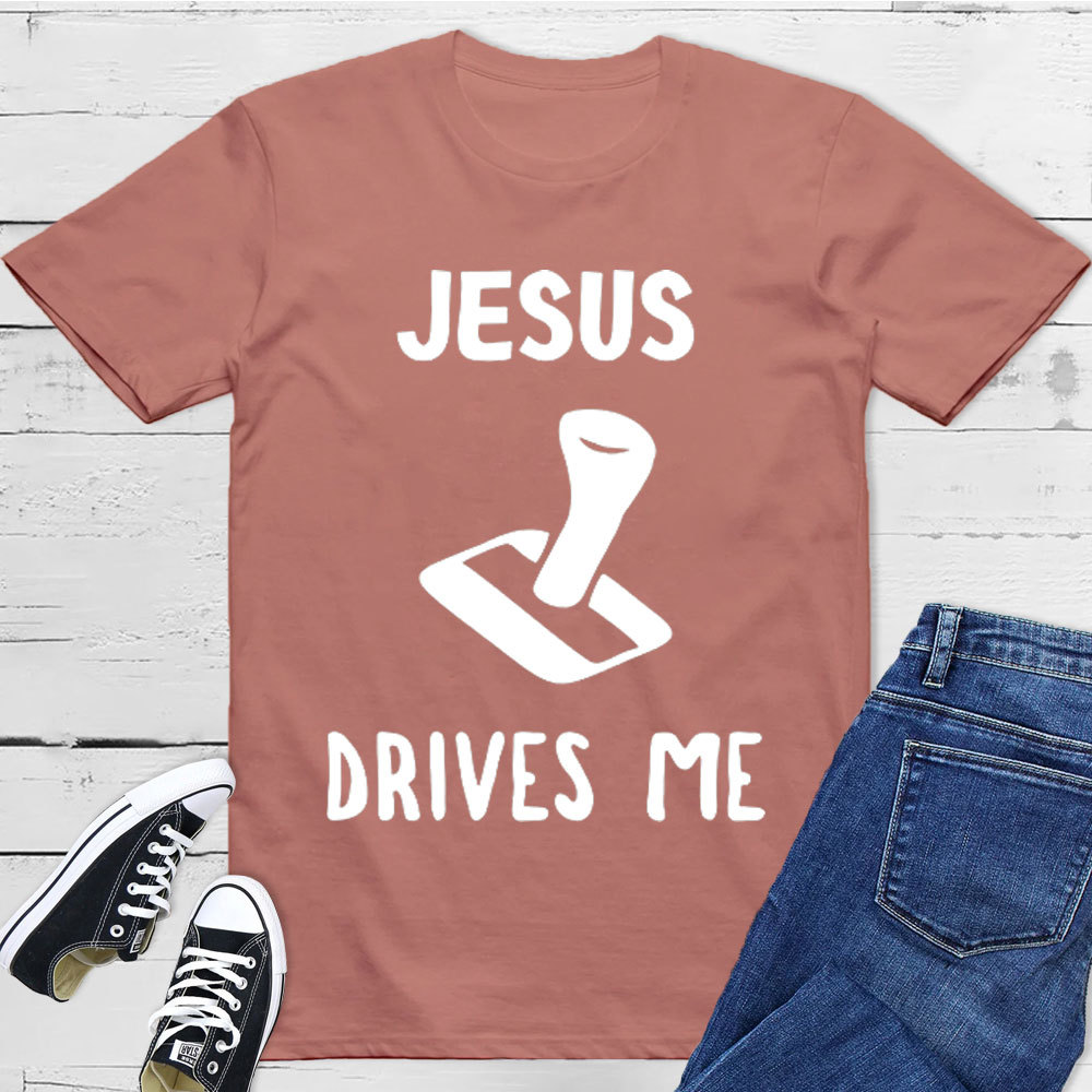 Jesus Drives Me Christian T-Shirt