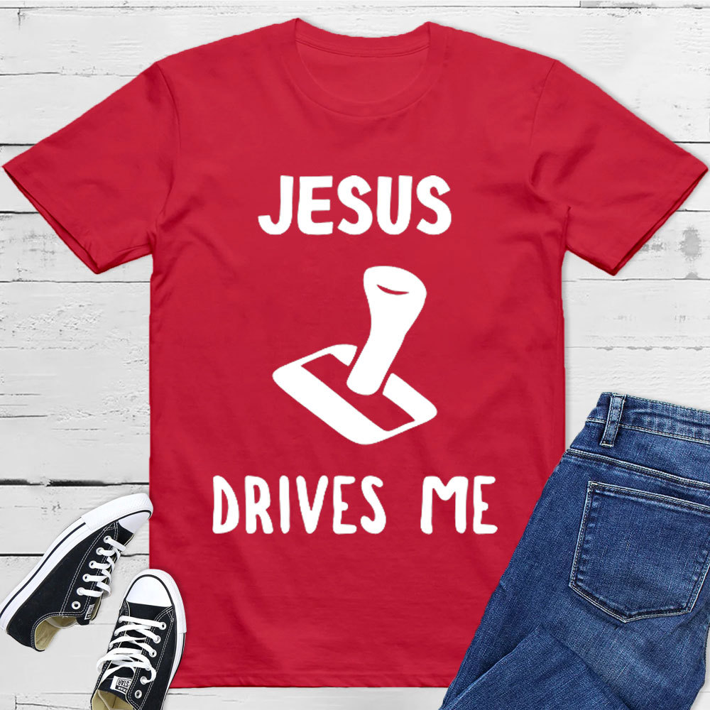 Jesus Drives Me Christian T-Shirt