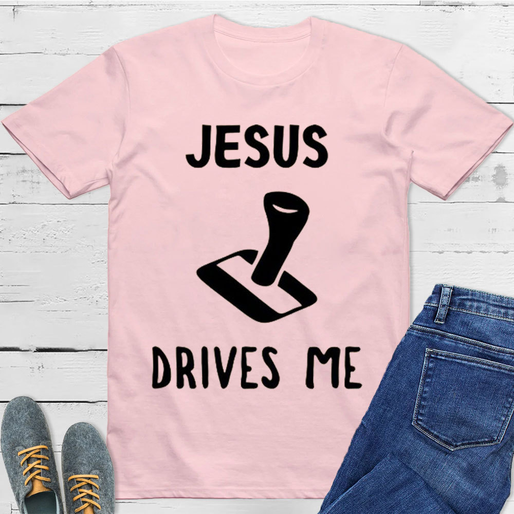 Jesus Drives Me Christian T-Shirt