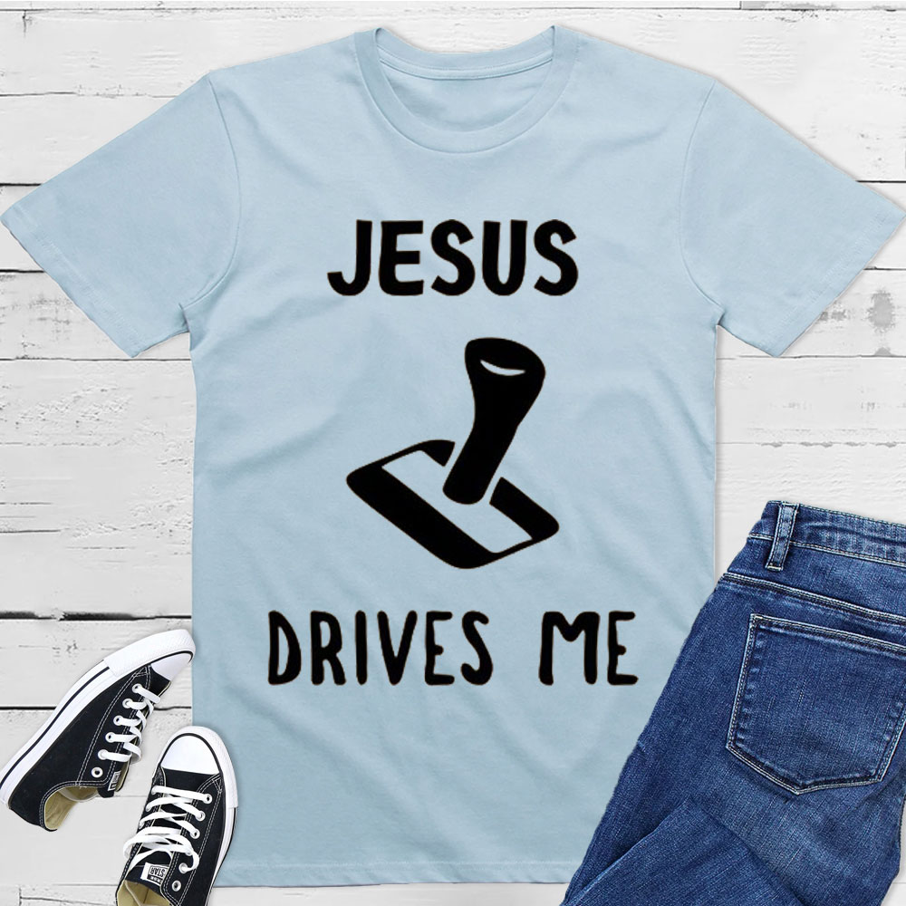 Jesus Drives Me Christian T-Shirt