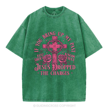 Jesus Dropped The Charges Christian Washed T-Shirt